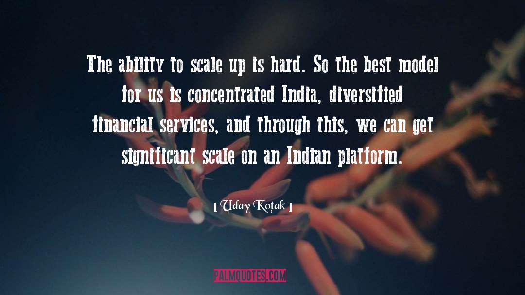 Uday Kotak Quotes: The ability to scale up