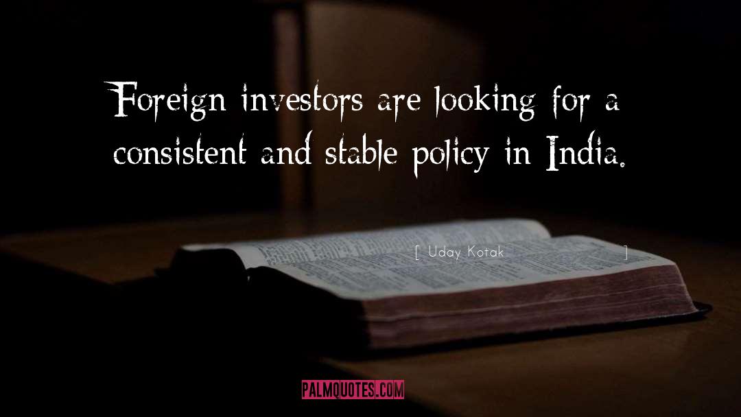 Uday Kotak Quotes: Foreign investors are looking for