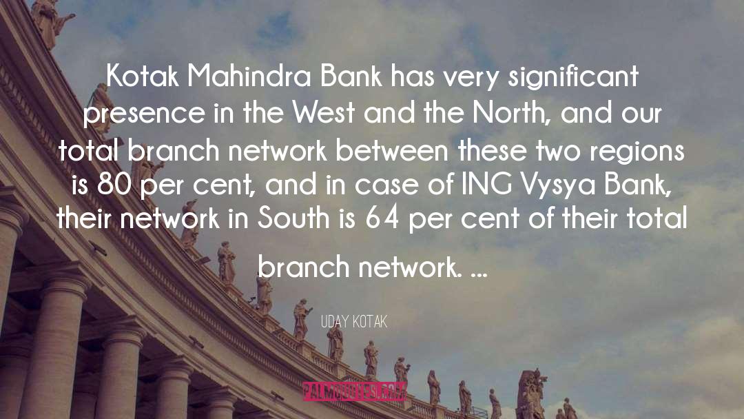 Uday Kotak Quotes: Kotak Mahindra Bank has very