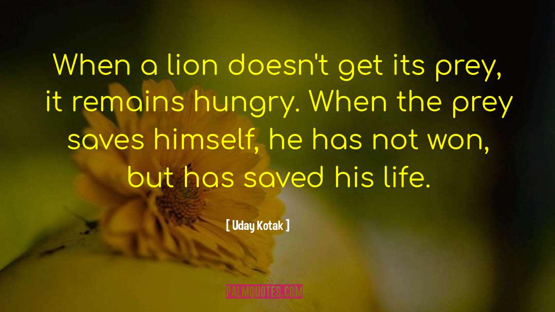 Uday Kotak Quotes: When a lion doesn't get