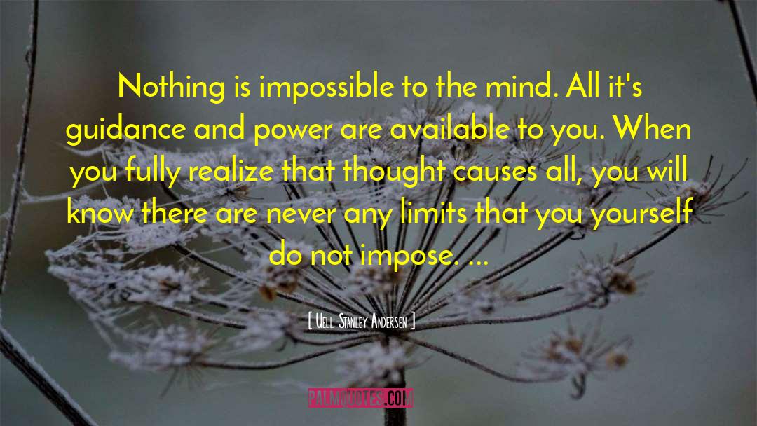 Uell Stanley Andersen Quotes: Nothing is impossible to the