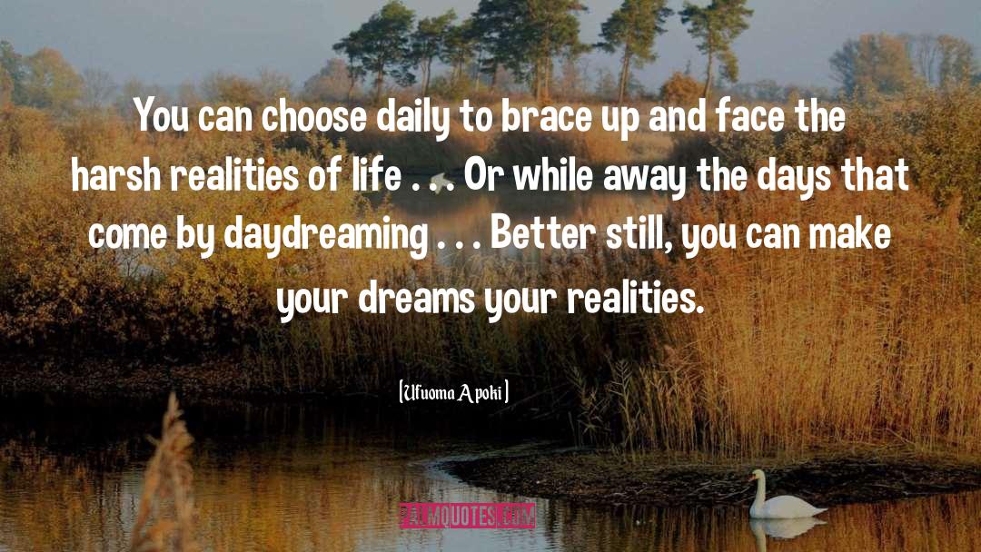 Ufuoma Apoki Quotes: You can choose daily to