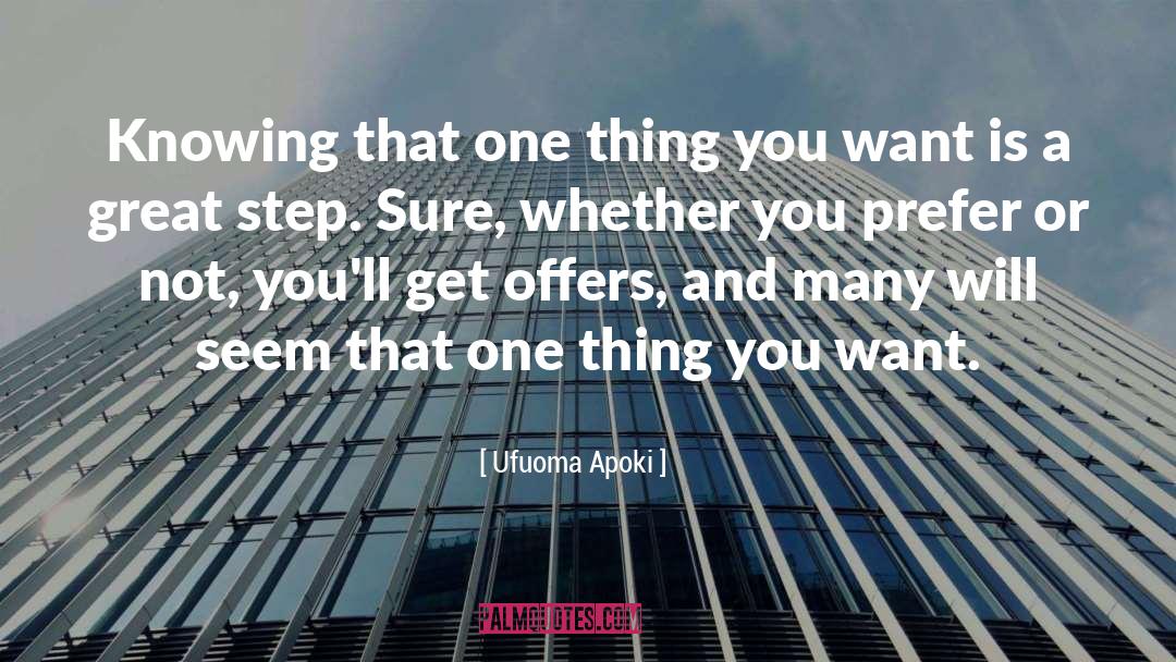 Ufuoma Apoki Quotes: Knowing that one thing you