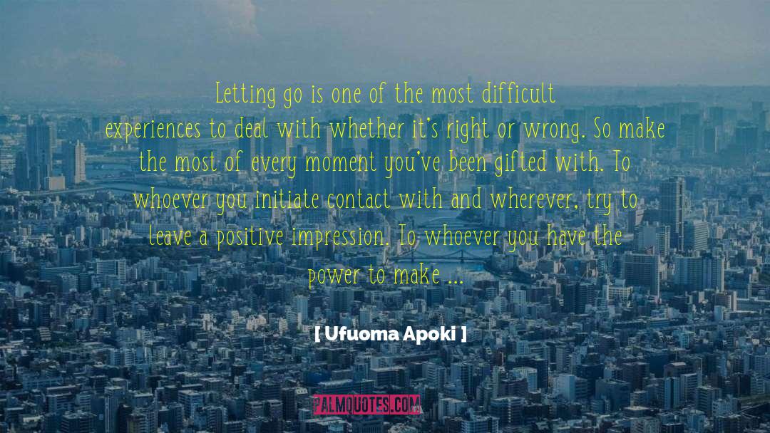 Ufuoma Apoki Quotes: Letting go is one of