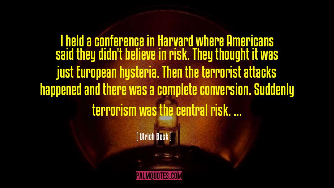 Ulrich Beck Quotes: I held a conference in