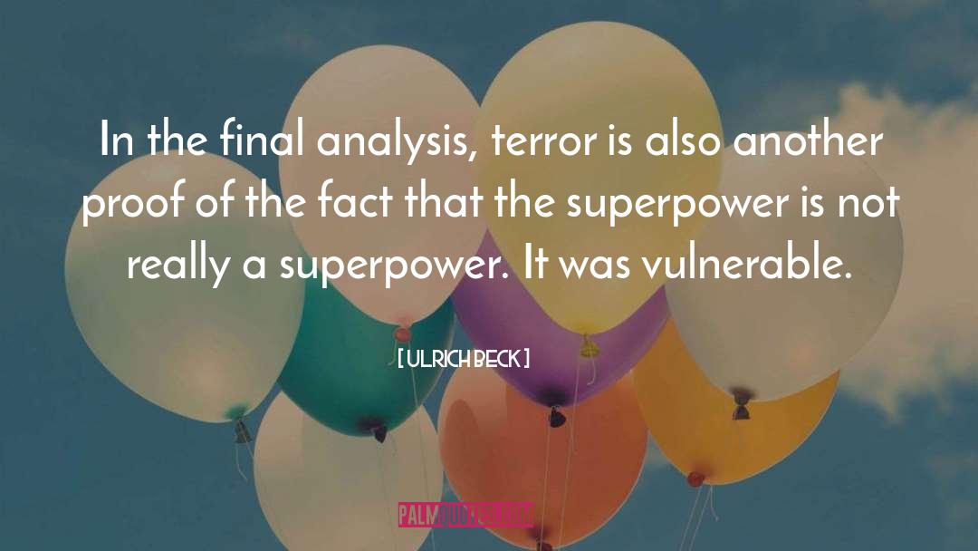 Ulrich Beck Quotes: In the final analysis, terror