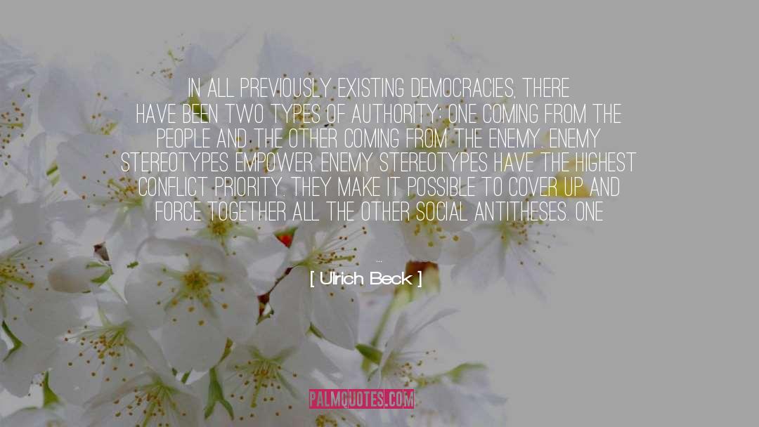 Ulrich Beck Quotes: In all previously existing democracies,