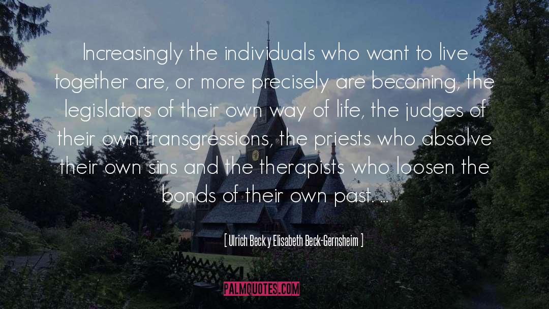 Ulrich Beck Y Elisabeth Beck-Gernsheim Quotes: Increasingly the individuals who want