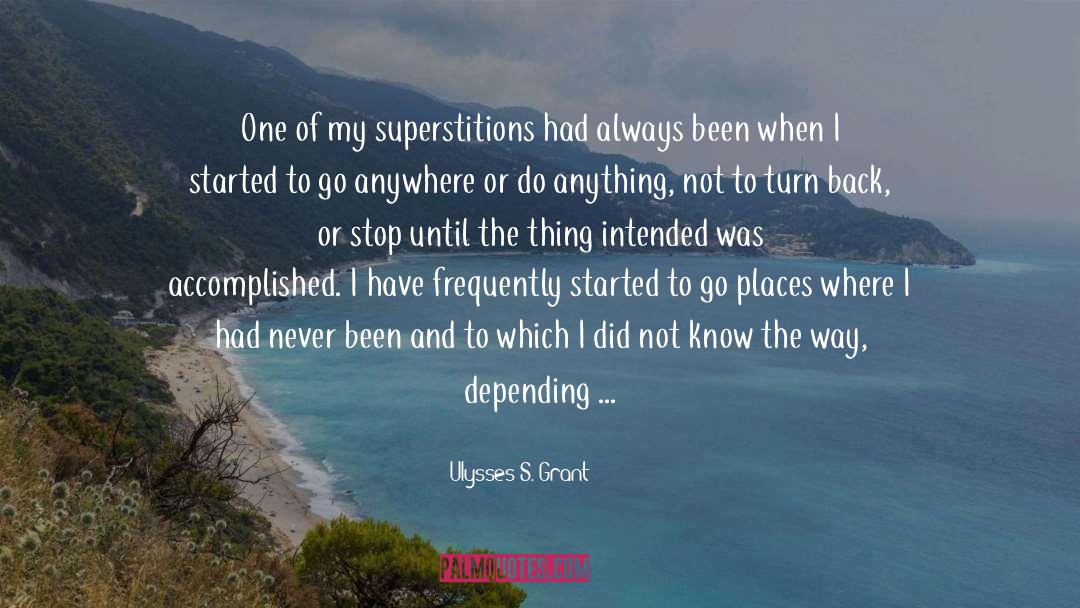 Ulysses S. Grant Quotes: One of my superstitions had