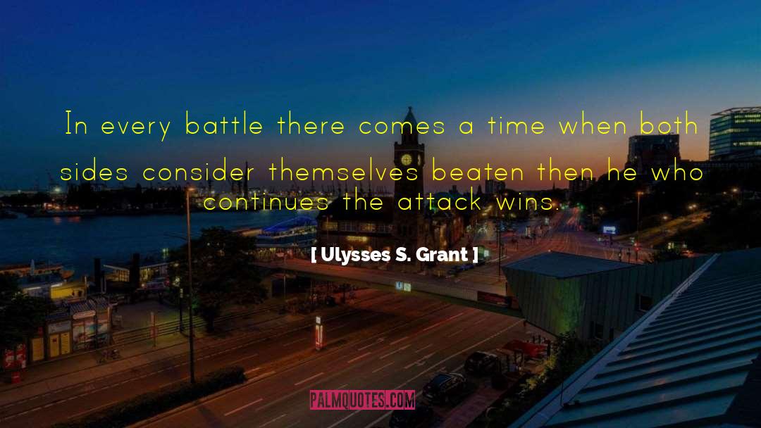 Ulysses S. Grant Quotes: In every battle there comes