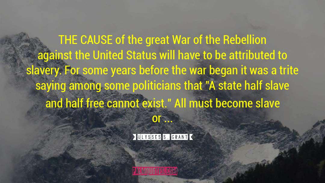 Ulysses S. Grant Quotes: THE CAUSE of the great