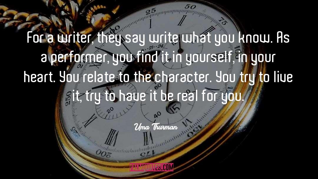 Uma Thurman Quotes: For a writer, they say