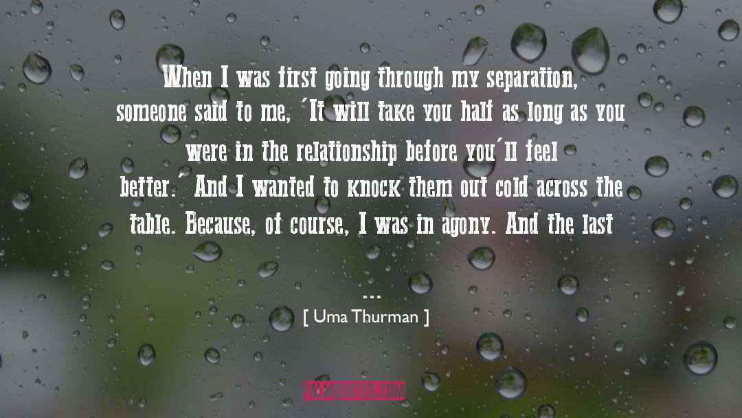 Uma Thurman Quotes: When I was first going