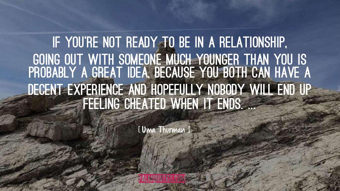 Uma Thurman Quotes: If you're not ready to