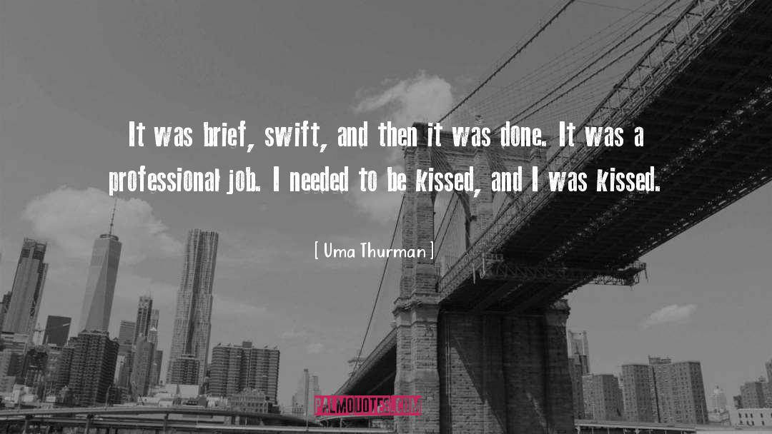 Uma Thurman Quotes: It was brief, swift, and