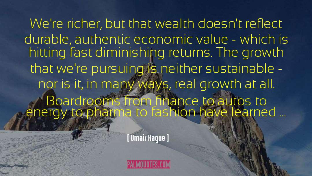 Umair Haque Quotes: We're richer, but that wealth