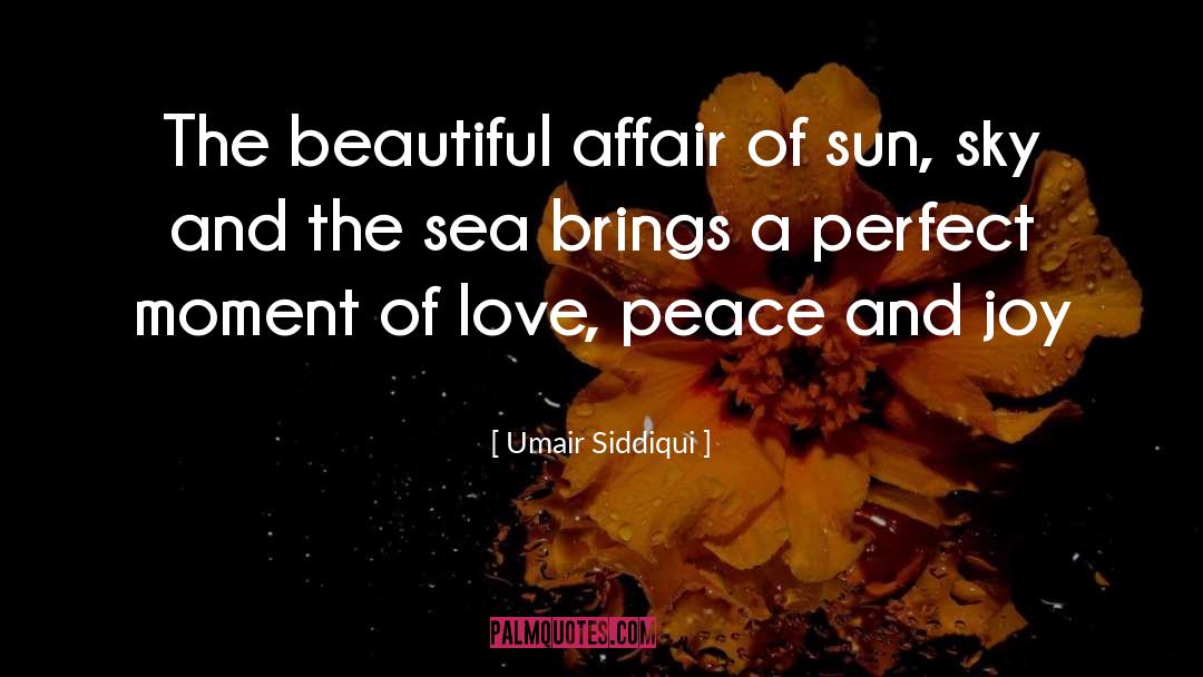 Umair Siddiqui Quotes: The beautiful affair of sun,