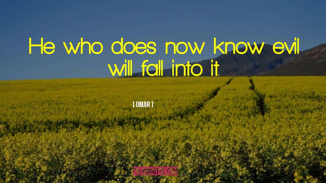 Umar Quotes: He who does now know