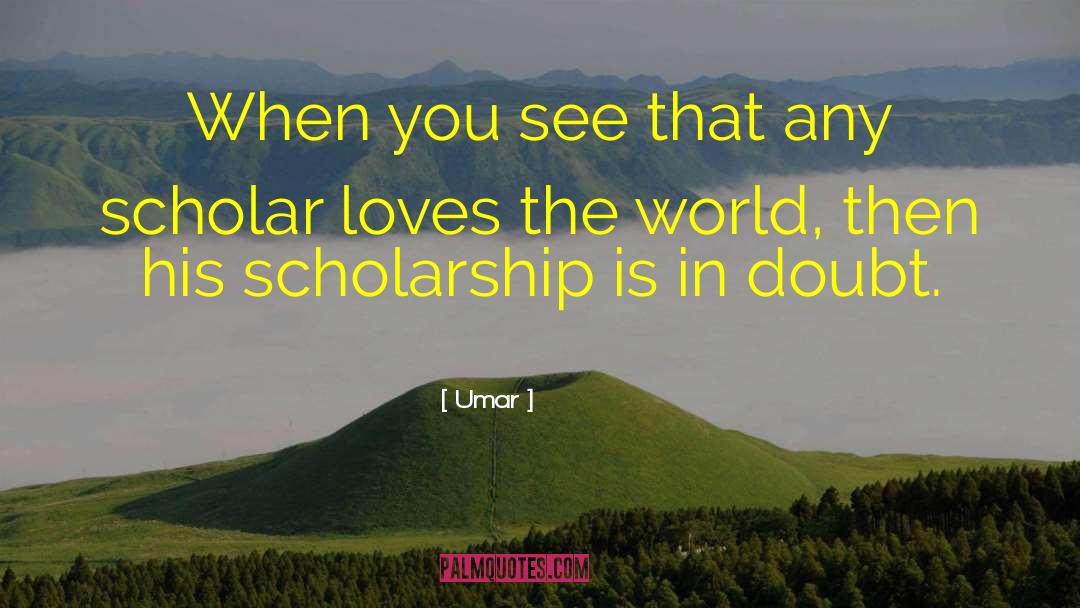 Umar Quotes: When you see that any