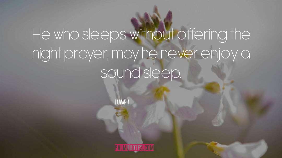 Umar Quotes: He who sleeps without offering