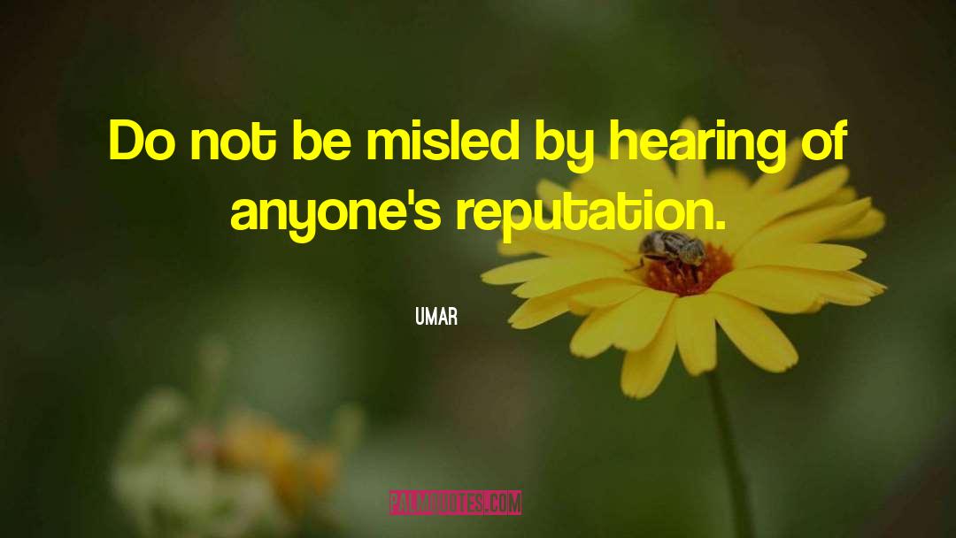 Umar Quotes: Do not be misled by