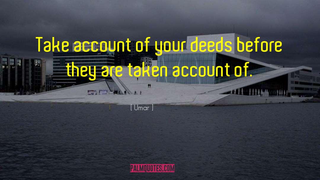 Umar Quotes: Take account of your deeds