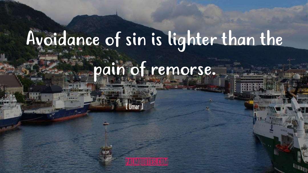 Umar Quotes: Avoidance of sin is lighter