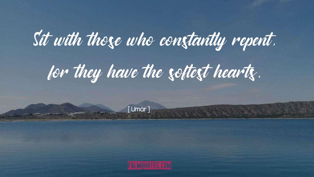Umar Quotes: Sit with those who constantly