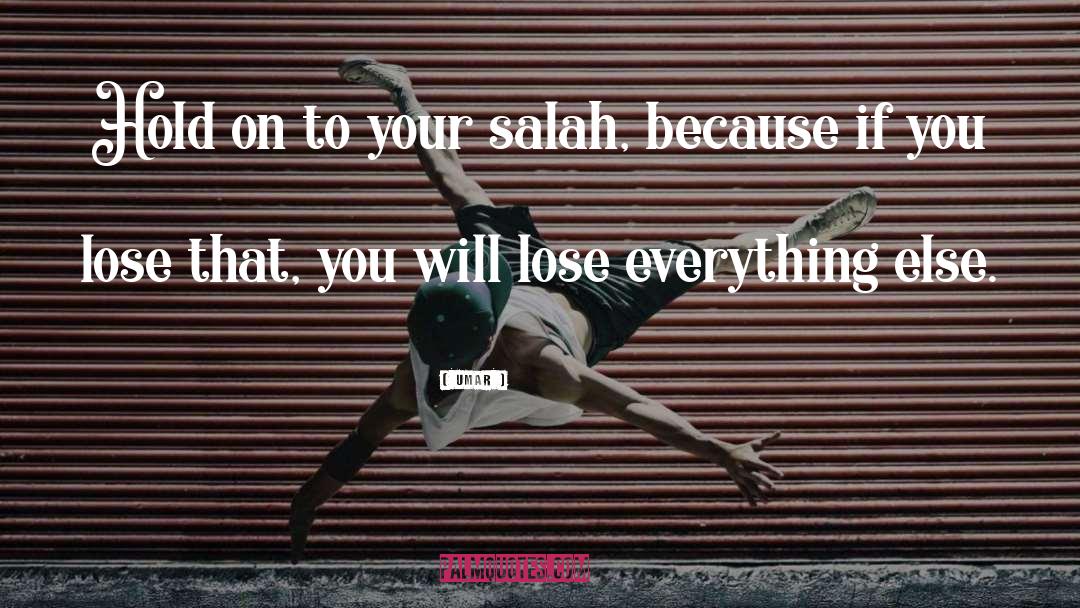 Umar Quotes: Hold on to your salah,