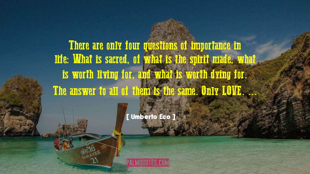 Umberto Eco Quotes: There are only four questions