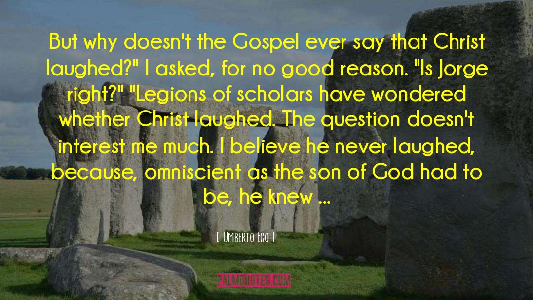 Umberto Eco Quotes: But why doesn't the Gospel