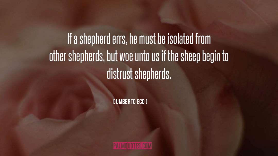 Umberto Eco Quotes: If a shepherd errs, he
