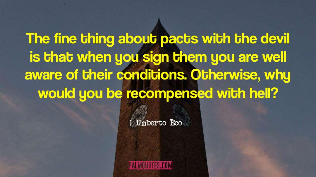 Umberto Eco Quotes: The fine thing about pacts