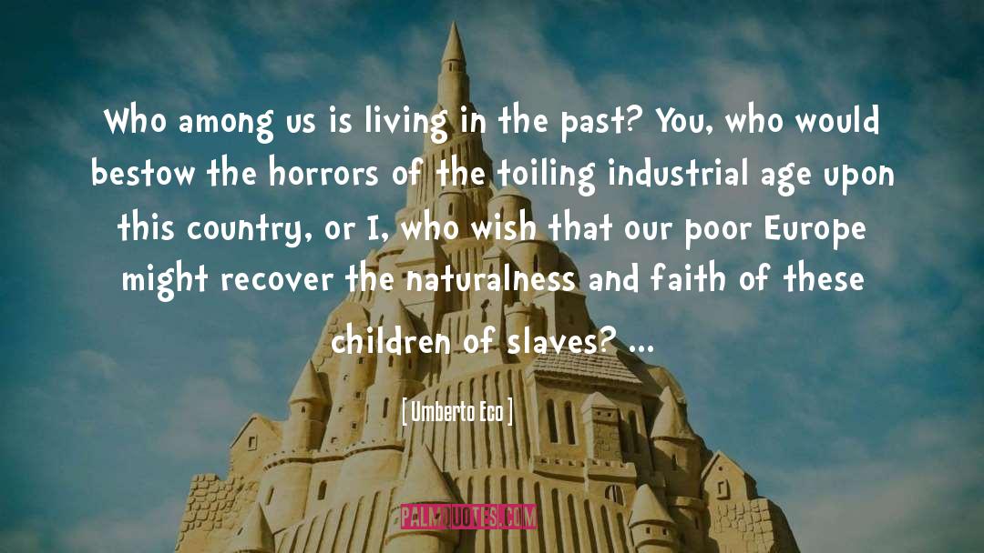 Umberto Eco Quotes: Who among us is living