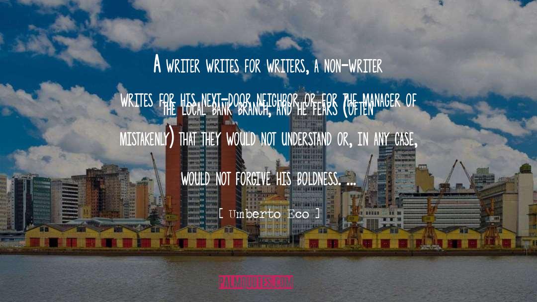 Umberto Eco Quotes: A writer writes for writers,
