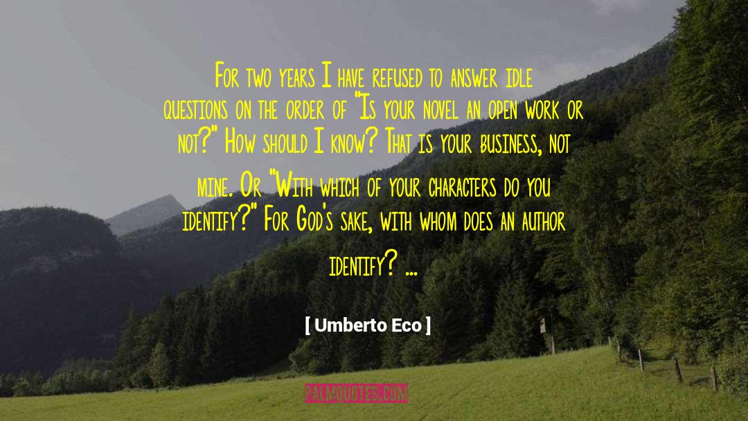 Umberto Eco Quotes: For two years I have