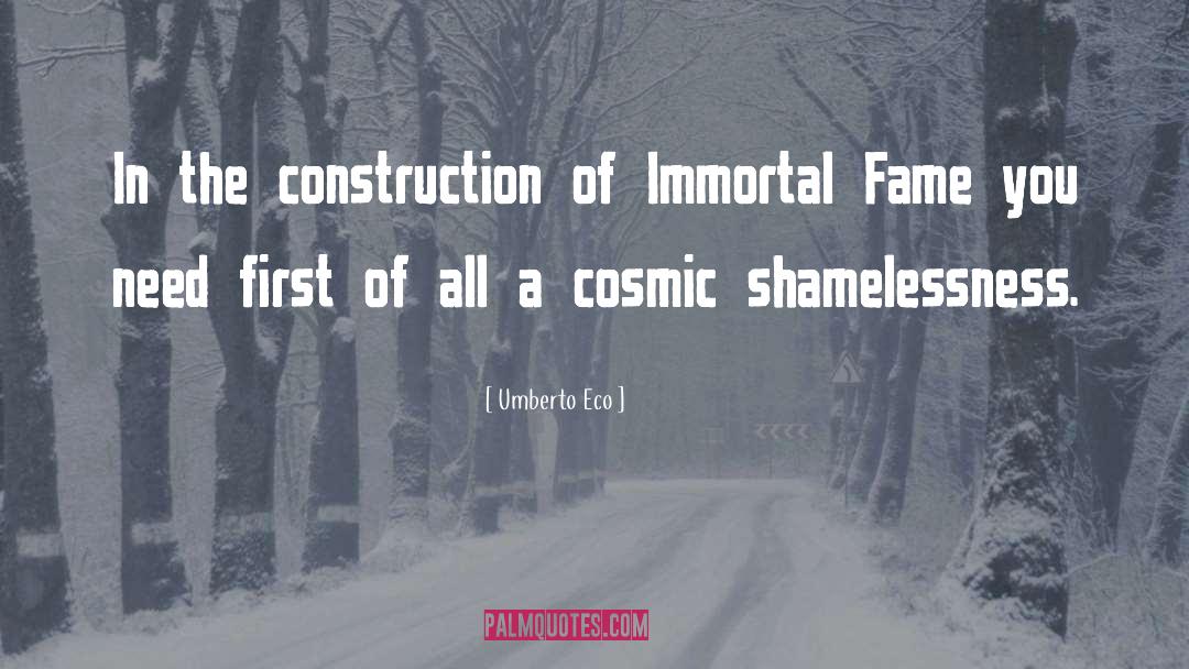 Umberto Eco Quotes: In the construction of Immortal