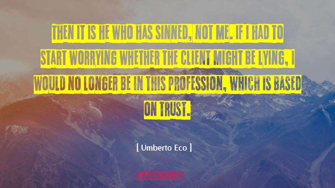 Umberto Eco Quotes: Then it is he who