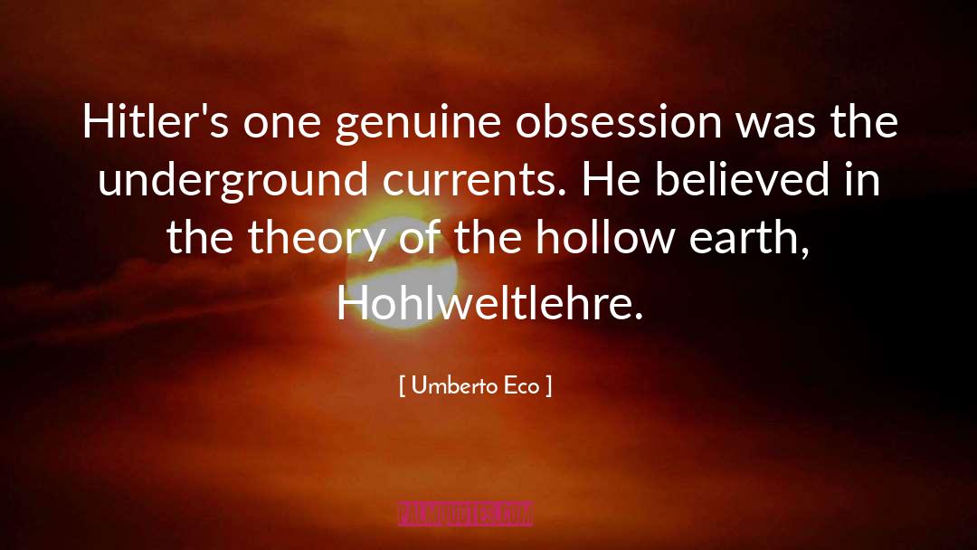 Umberto Eco Quotes: Hitler's one genuine obsession was