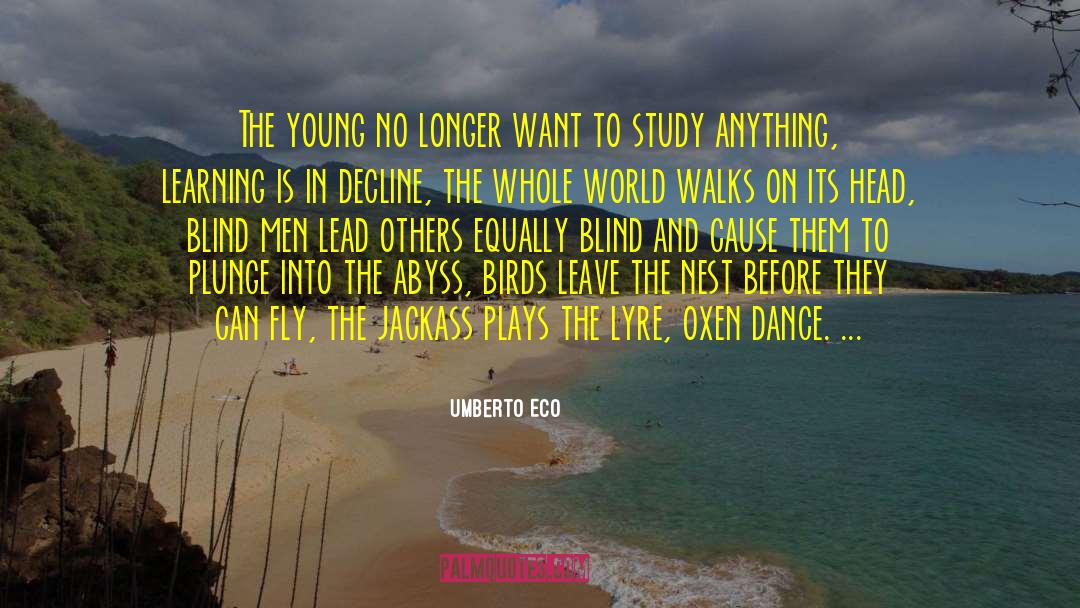 Umberto Eco Quotes: The young no longer want