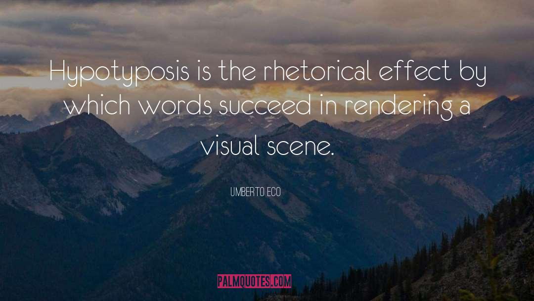 Umberto Eco Quotes: Hypotyposis is the rhetorical effect