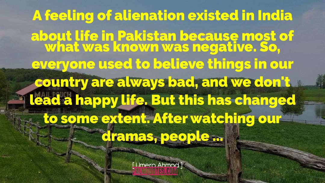 Umera Ahmad Quotes: A feeling of alienation existed