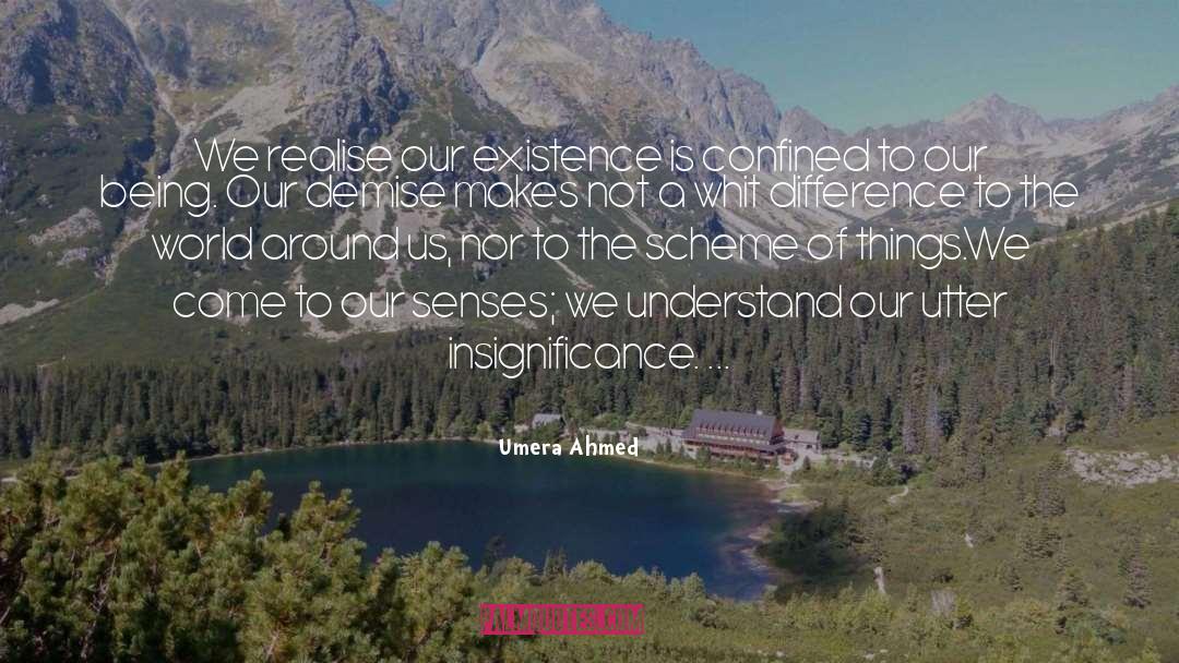 Umera Ahmed Quotes: We realise our existence is