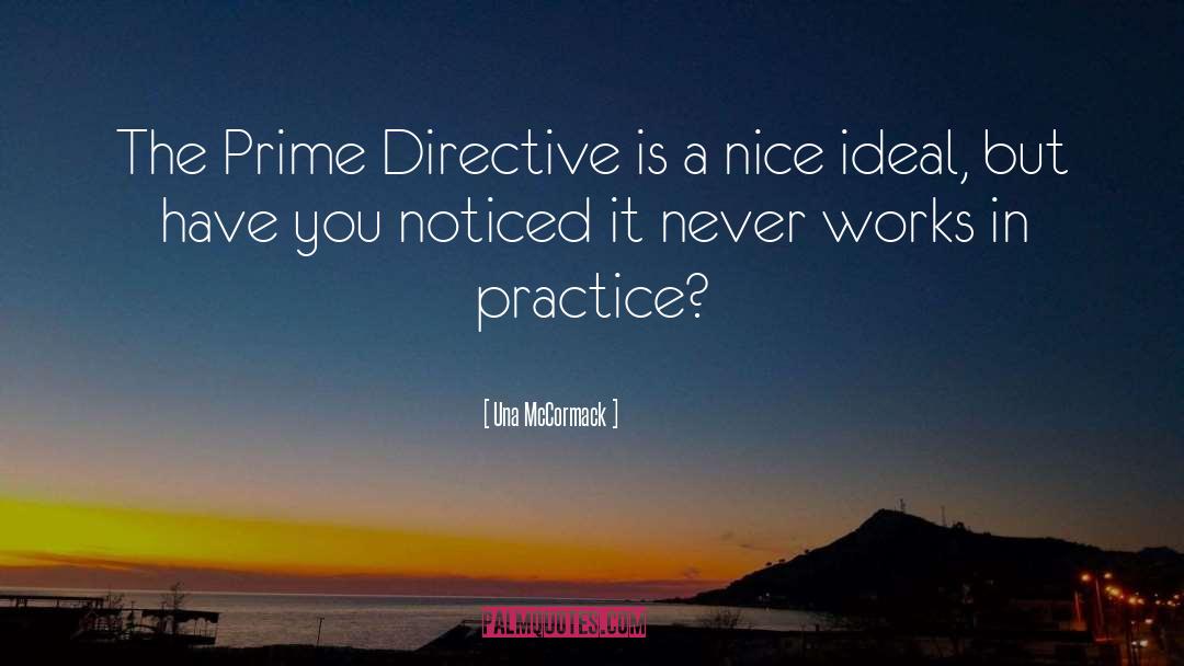 Una McCormack Quotes: The Prime Directive is a