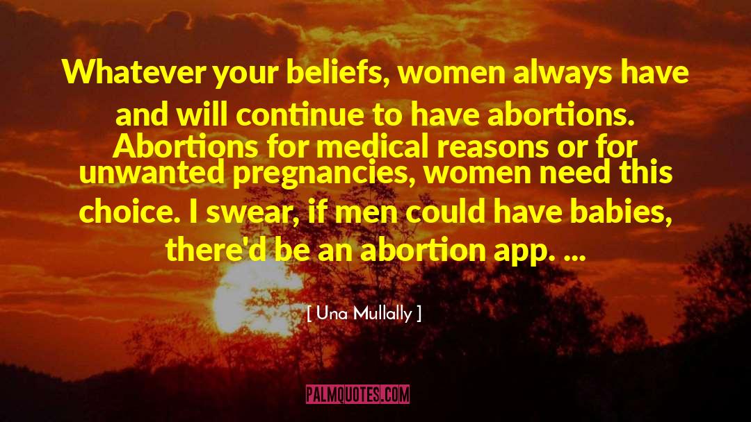 Una Mullally Quotes: Whatever your beliefs, women always