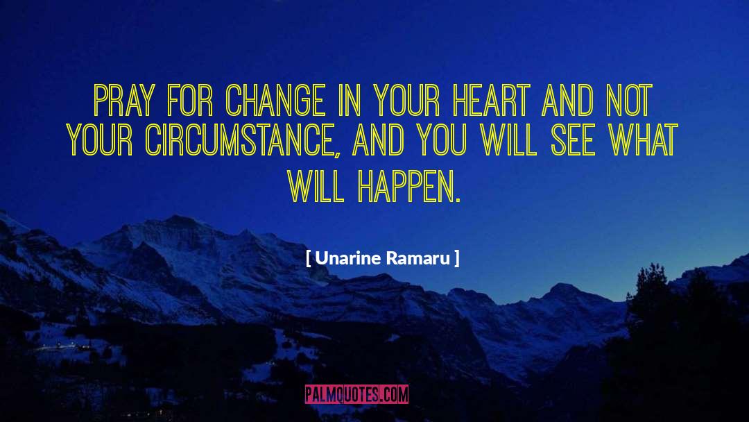 Unarine Ramaru Quotes: Pray for change in your