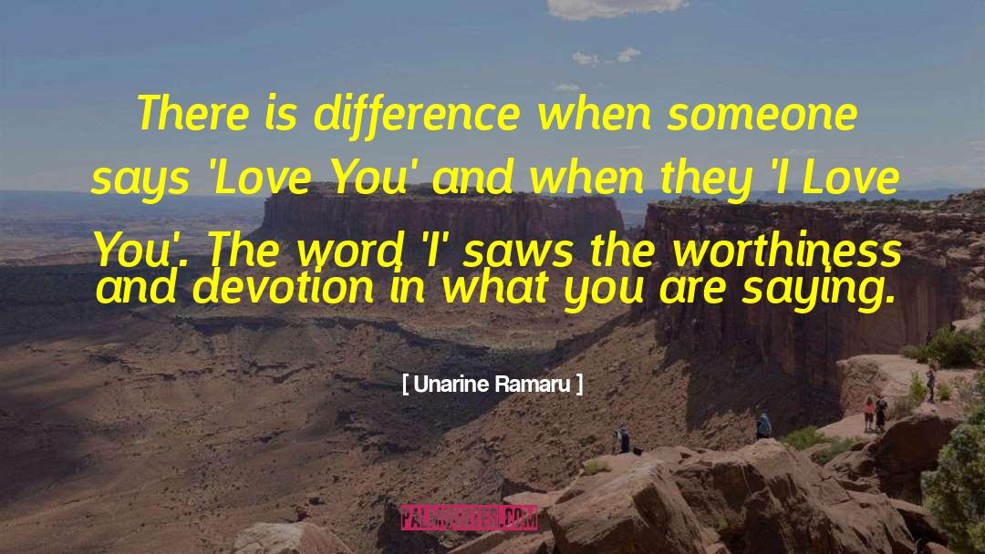 Unarine Ramaru Quotes: There is difference when someone