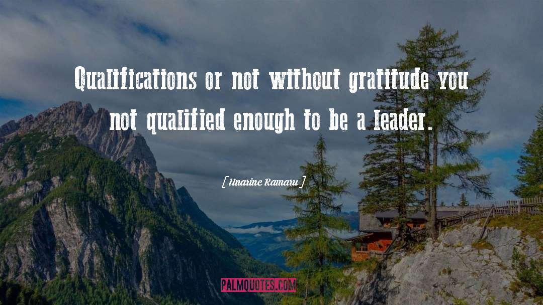 Unarine Ramaru Quotes: Qualifications or not without gratitude