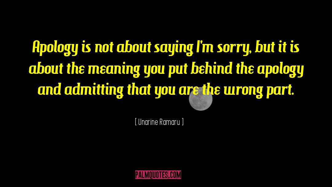 Unarine Ramaru Quotes: Apology is not about saying