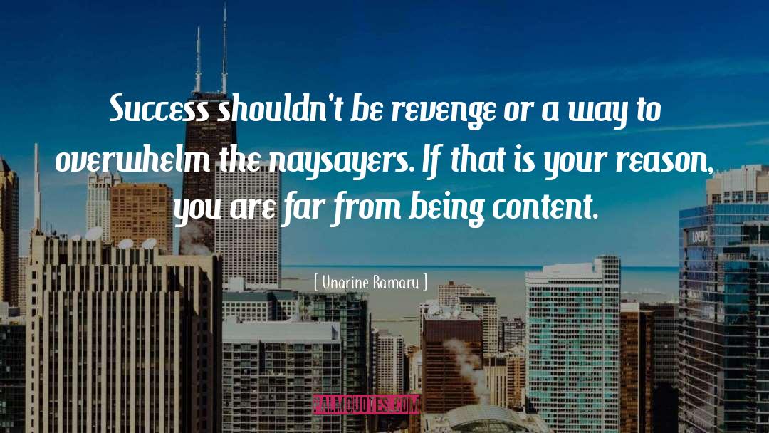 Unarine Ramaru Quotes: Success shouldn't be revenge or